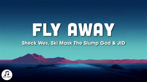 fly away ski mask lyrics|fly away lemonade lyrics.